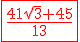 \red \fbox{\frac{41\sqrt{3}+45}{13}}